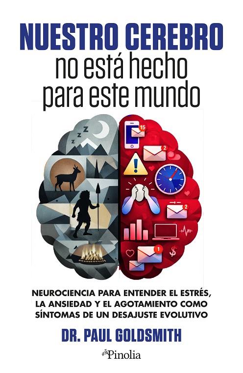 NUESTRO CEREBRO NO ESTÁ HECHO PARA ESTE MUNDO | 9791388075049 | PAUL GOLDSMITH