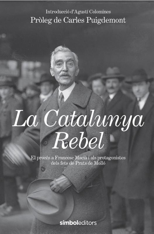 LA CATALUNYA REBEL | 9788418696602 | ESTAT CATALÀ/COLOMINES I COMPANYS, AGUSTÍ