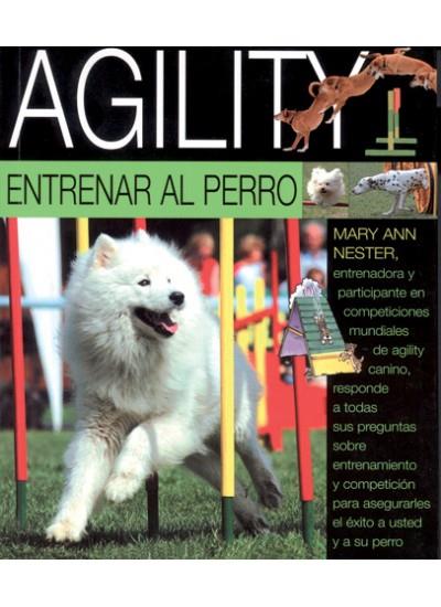 AGILITY. ENTRENAR AL PERRO | 9788428214889 | NESTER, M.A.