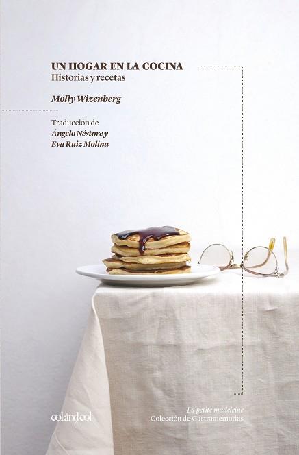 UN HOGAR EN LA COCINA. HISTORIAS Y RECETAS | 9788494867316 | WIZENBERG, MOLLY