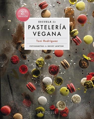 ESCUELA DE PASTELERÍA VEGANA | 9788418473951 | RODRÍGUEZ SEGURA, TONI