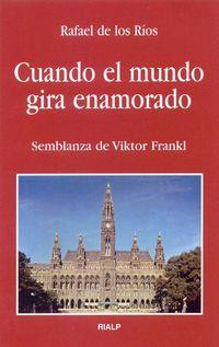 CUANDO EL MUNDO GIRA ENAMORADO | 9788432133886 | DE LOS RÍOS CAMACHO, RAFAEL