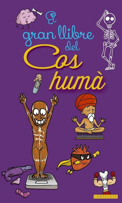 EL GRAN LLIBRE DEL COS HUMÀ | 9788416641468 | LAROUSSE EDITORIAL