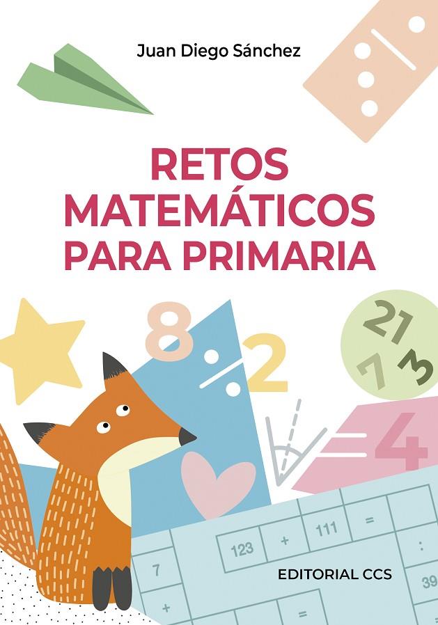 RETOS MATEMÁTICOS PARA PRIMARIA | 9788413790466 | SÁNCHEZ TORRES, JUAN DIEGO