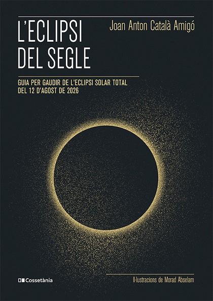 L'ECLIPSI DEL SEGLE | 9788413565439 | CATALÀ AMIGÓ, JOAN ANTON