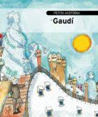 PETITA HISTÒRIA DE GAUDÍ | 9788499790381 | DURAN I RIU, FINA