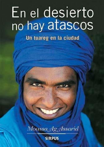 EN EL DESIERTO NO HAY ATASCOS | 9788496483408 | AG ASSARID, MOUSSA