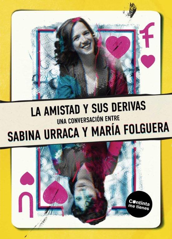 LA AMISTAD Y SUS  DERIVAS | 9788419323729 | FOLGUERA, MARÍA/URRACA, SABINA