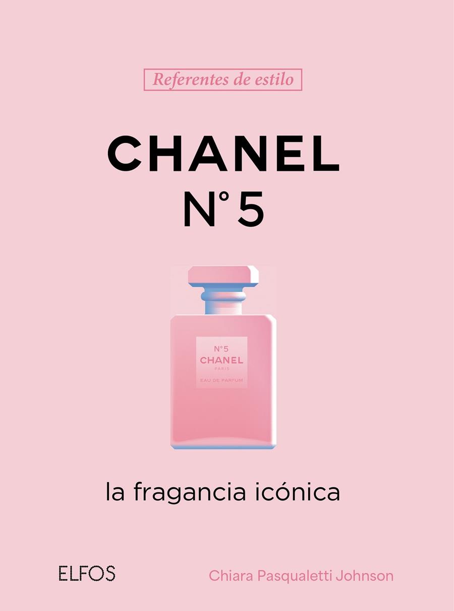 REFERENTES ESTILO. CHANEL Nº 5 | 9791388023576 | PASQUALETTI JOHNSON, CHIARA