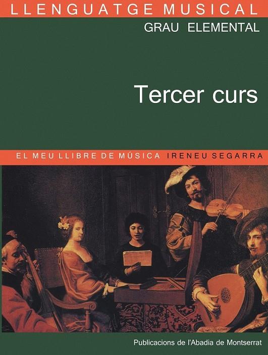 LLENGUATGE MUSICAL. GRAU ELEMENTAL. TERCER CURS. EL MEU LLIBRE DE MÚSICA | 9788484154983 | SEGARRA MALLA, IRENEU/RIERA SUBIRACHS, SANTI