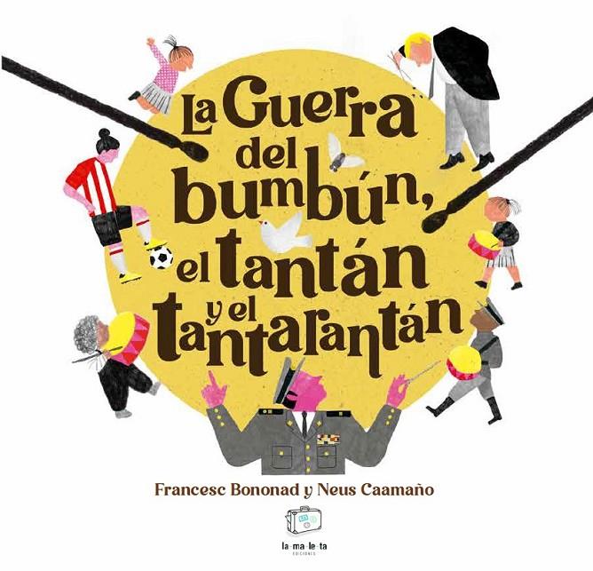 LA GUERRA DEL BUMBÚN, EL TANTÁN Y EL TANTARANTÁN | 9788418232848 | BONONAD, FRANCESC