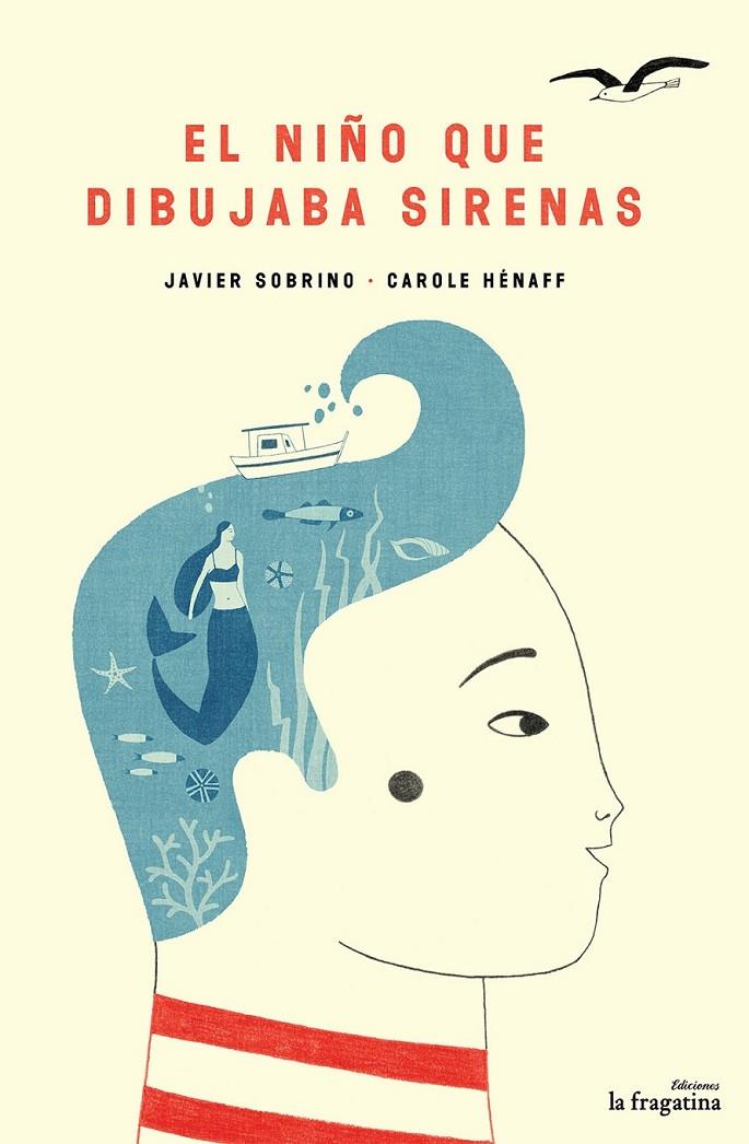 EL NIÑO QUE DIBUJABA SIRENAS | 9788416226924 | SOBRINO, JAVIER