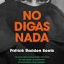 NO DIGAS NADA | 9788466356091 | KEEFE, PATRICK RADDEN