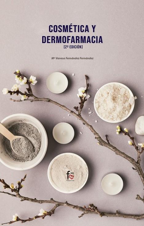 COSMÉTICA Y DERMOFARMACIA-2 EDICIÓN | 9788413239354 | FERNANDEZ FERNANDEZ, MARIA VANESA