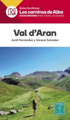 VAL D'ARAN- LOS CAMINOS DE ALBA | 9788480907149 | FERNÀNDEZ, JORDI