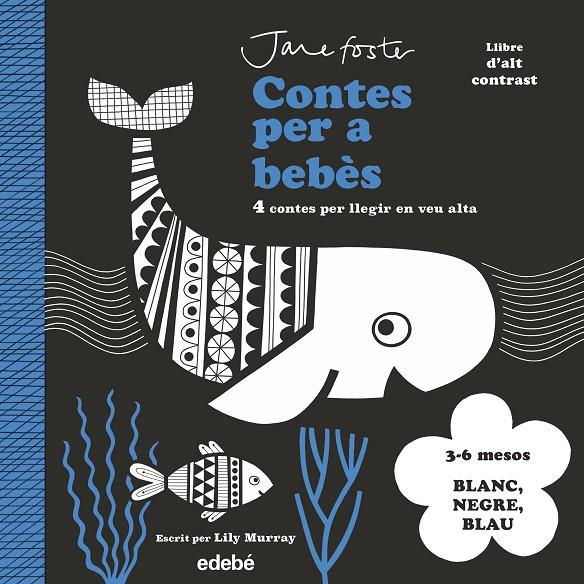 CONTES PER A BEBÈS. 3 A 6 MESOS. BLANC, NEGRE I BLAU | 9788468378978 | MURRAY, LILY