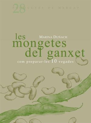LES MONGETES DEL GANXET: COM PREPARAR-LES 10 VEGADES | 9788493657833 | DUÑACH, MARINA