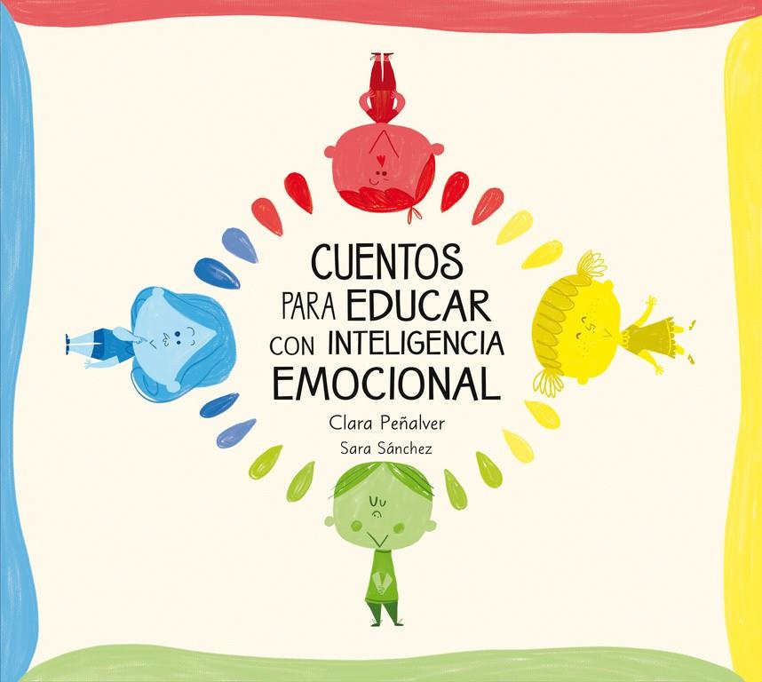 CUENTOS PARA EDUCAR CON INTELIGENCIA EMOCIONAL | 9788448842642 | SÁNCHEZ,SARA/PEÑALVER,CLARA