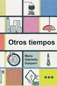 OTROS TIEMPOS | 9788412828030 | GASPARRI, GABRIELLA MARIA
