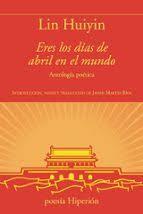 ERES LOS DÍAS DE ABRIL EN EL MUNDO | 9788490022740 | , LIN HUIYIN