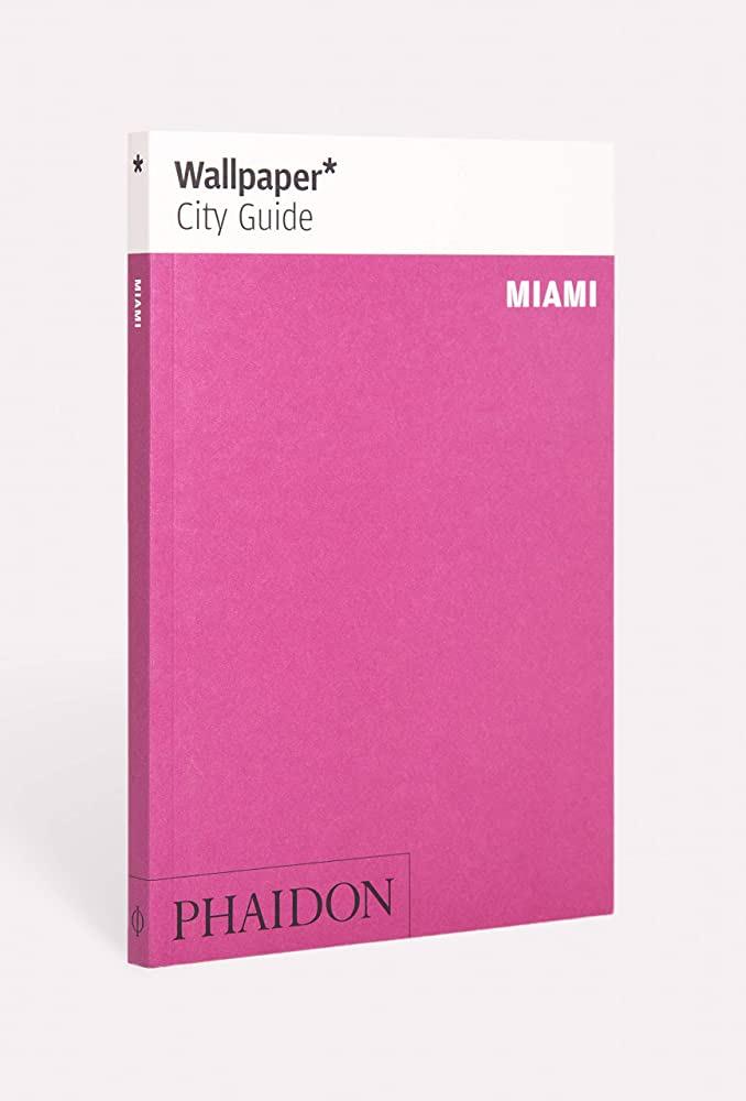 WALLPAPER CITY GUIDE MIAMI | 9780714878256