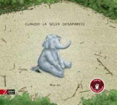 CUANDO LA SELVA DESAPARECE | 9788417374693