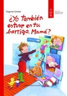 ¿YO TAMBIÉN ESTUVE EN TU BARRIGA, MAMÁ? | 9788426141309 | PROFAMILIA