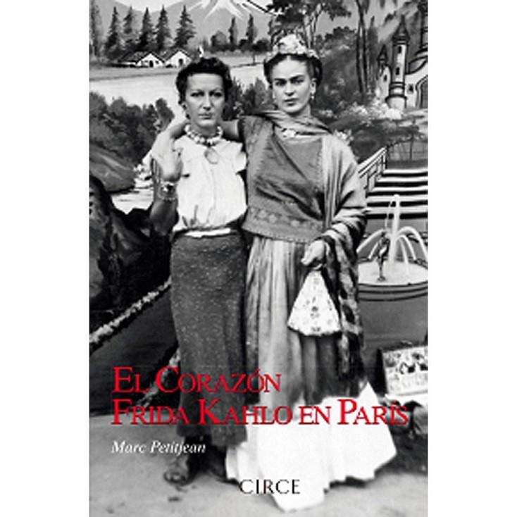 CORAZÓN, EL: FRIDA KAHLO EN PARIS | 9788477653165 | PETITJEAN, MARC