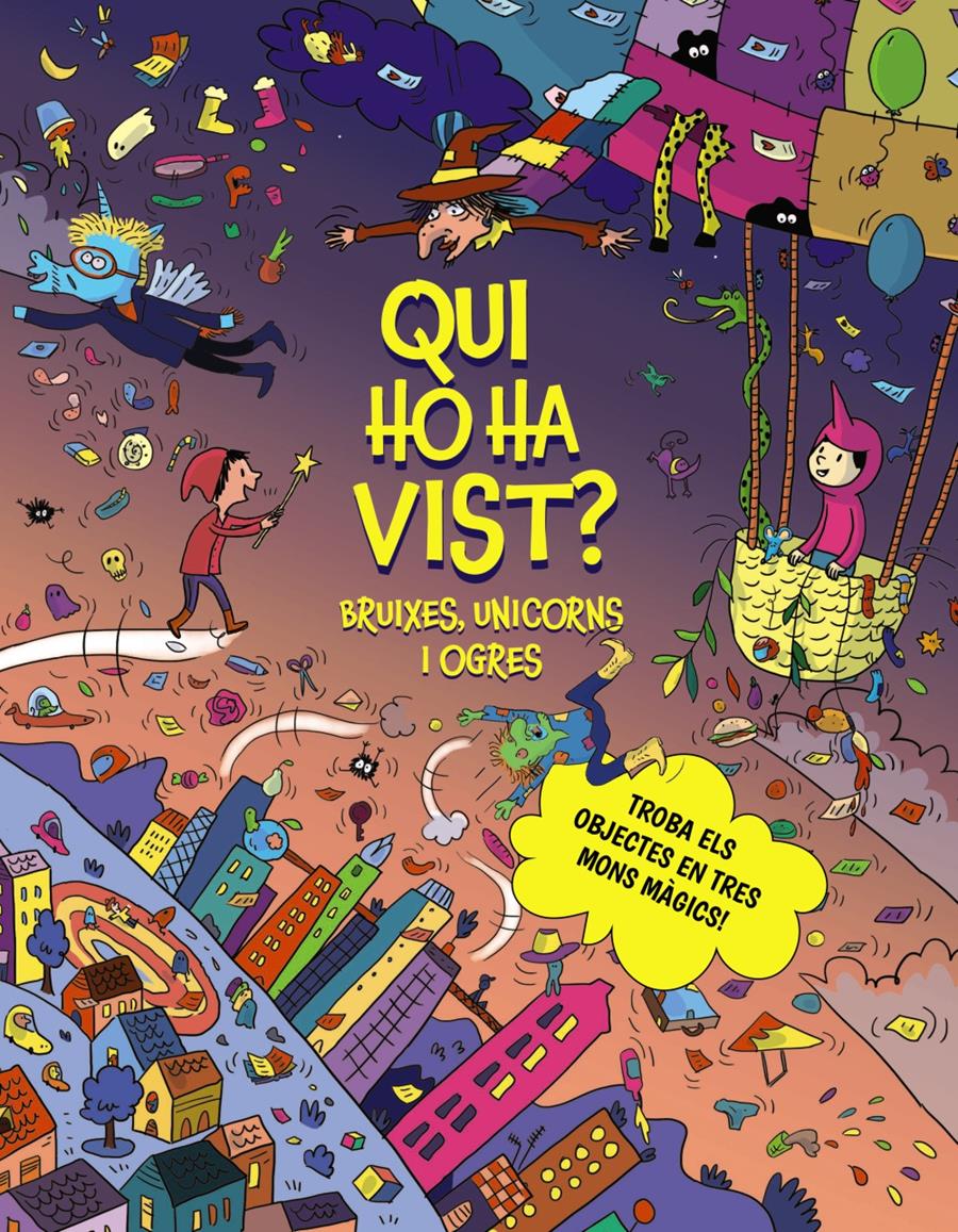 QUI HO HA VIST? BRUIXES, UNICORNS I OGRES | 9788413494968 | CLAIRE, CÉLINE
