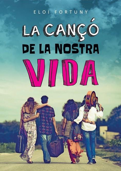 C-LA CANÇO DE LA NOSTRA VIDA | 9788466137393 | FORTUNY, ELOI