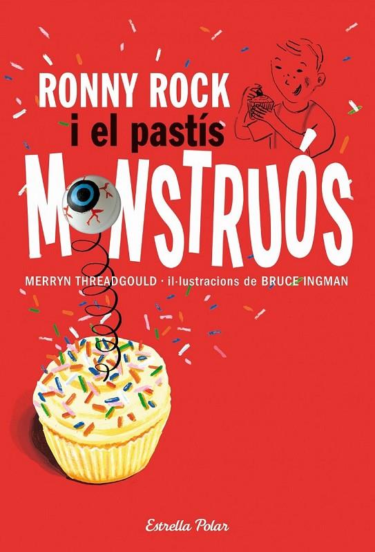 RONNY ROCK I EL PASTÍS MONSTRUÓS | 9788415697251 | MERRYN THREADGOULD/BRUCE INGMAN