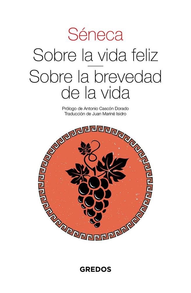 SOBRE LA VIDA FELIZ | SOBRE LA BREVEDAD DE LA VIDA | 9788424939601 | SÉNECA