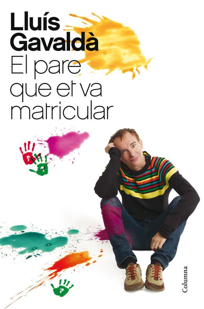 EL PARE QUE ET VA MATRICULAR | 9788466416207 | LLUÍS GAVALDÀ