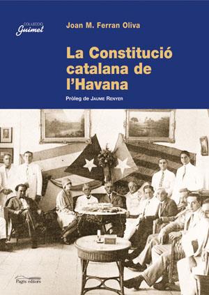 LA CONSTITUCIÓ CATALANA DE L'HAVANA | 9788497792769 | FERRAN I OLIVA, JOAN M.