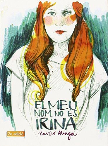 EL MEU NOM NO ÉS IRINA | 9788494080258 | ALIAGA VILLORA, XAVIER