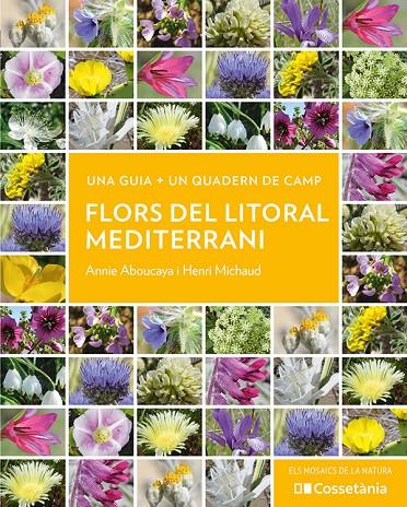 FLORS DEL LITORAL MEDITERRANI | 9788413564937 | ABOUCAYA, ANNIE/MICHAUD, HENRI