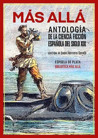 MÁS ALLÁ. ANTOLOGÍA DE LA CIENCIA FICCIÓN ESPAÑOLA DEL SIGLO XIX | 9788419877680 | VARIOS AUTORES