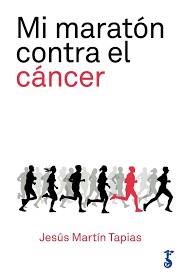 MI MARATÓN CONTRA EL CÁNCER | 9788417241056 | MARTÍN TAPIAS, JESÚS