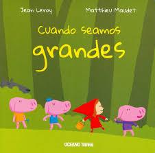 CUANDO SEAMOS GRANDES | 9786075270784