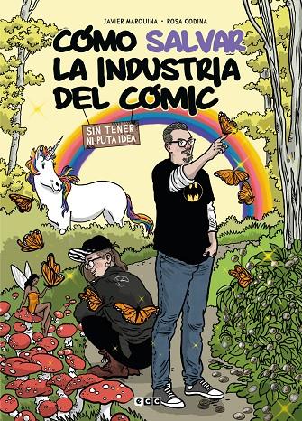 CÓMO SALVAR LA INDUSTRIA DEL CÓMIC SIN TENER NI PUTA IDEA | 9788419678485 | MARQUINA, JAVIER