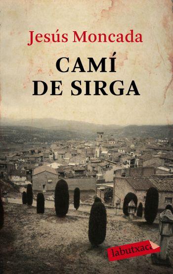 CAMÍ DE SIRGA | 9788499300566 | JESÚS MONCADA