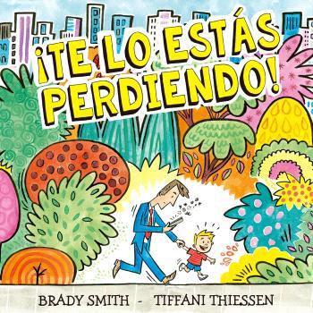 ¡TE LO ESTÁS PERDIENDO! | 9788410408289 | BRADY SMITH/TIFFANI THIESSEN