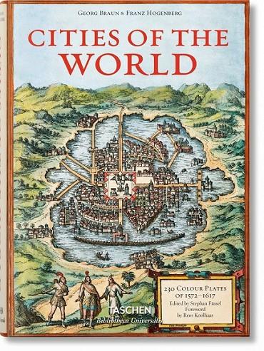 BRAUN/HOGENBERG. CITIES OF THE WORLD | 9783836556415 | FÜSSEL, STEPHAN/KOOLHAAS, REM
