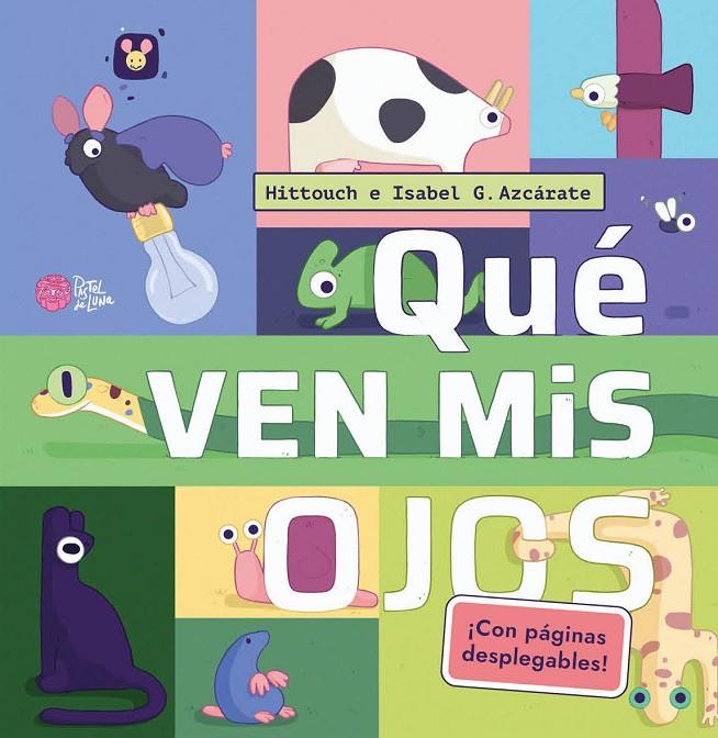 QUÉ VEN MIS OJOS | 9788416427475 | HITTOUCH/G. AZCÁRATE, ISABEL
