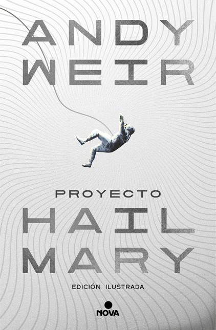 PROYECTO HAIL MARY (EDICIÓN ILUSTRADA) | 9788410466241 | WEIR, ANDY