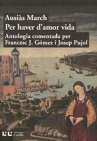 PER HAVER D'AMOR VIDA | 9788472268302 | MARCH, AUSIÀS
