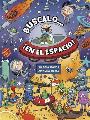¡BÚSCALO EN EL ESPACIO! | 9788467928112 | ÁNGELES RONDA, MARÍA/REYES, ARIADNA