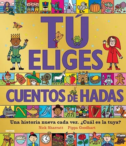 TÚ ELIGES - CUENTOS DE HADAS. UNA HISTORIA NUEVA CADA VEZ. ¿CUÁL ES LA TUYA? | 9788427299603 | SHARRATT, NICK/GOODHART, PIPPA