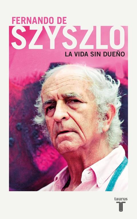 LA VIDA SIN DUEÑO | 9788430618804 | DE SZISZLO, FERNANDO