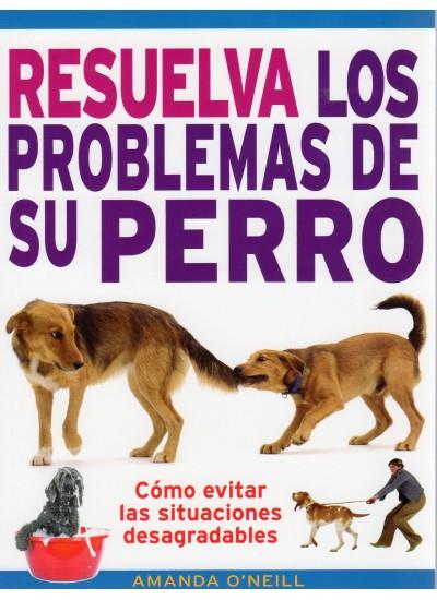 RESUELVA LOS PROBLEMAS DE SU PERRO | 9788428215404 | O'NEILL, AMANDA